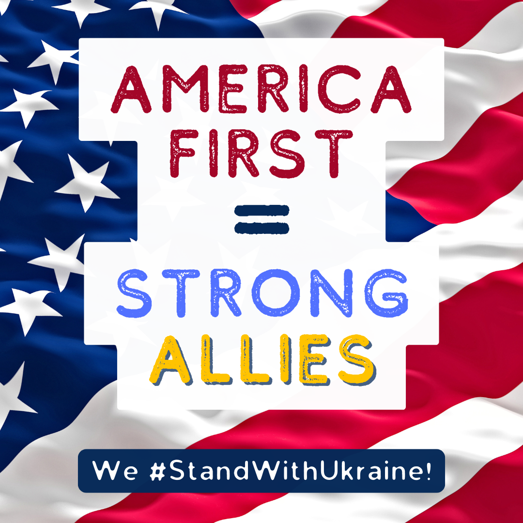 America First = strong allies. We #StandWithUkraine