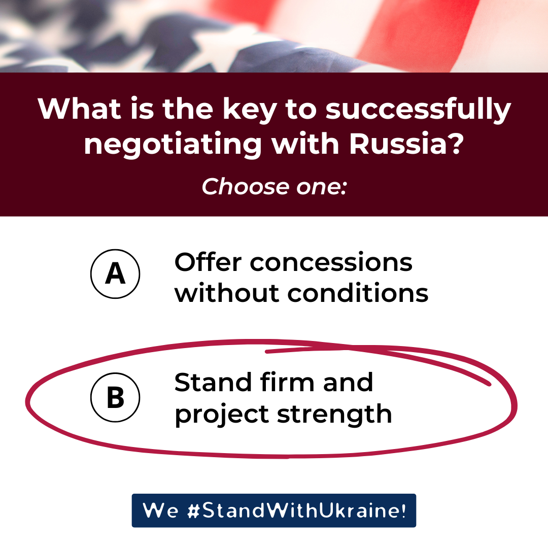 What is the key to successfully negotiating with Russia? Choose one: - Offer concessions without conditions - Stand firm and project strength